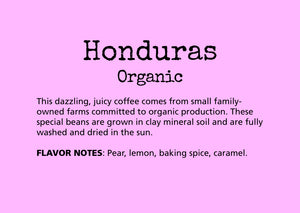This dazzling, juicy coffee comes from small family- owned farms committed to organic production. These special beans are grown in clay mineral soil and are fully washed and dried in the sun.  FLAVOR NOTES: Pear, lemon, baking spice, caramel.